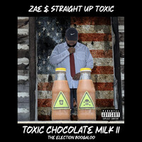 Toxic Chocolate Milk II: The Election Boogaloo