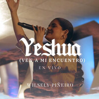 Yeshua (Ven a Mi Encuentro) [En Vivo]