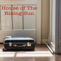 House of the Rising Sun