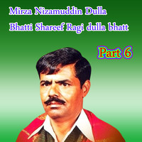 Mirza Nizamuddin Dulla Bhatti Shareef Ragi dulla bhatt