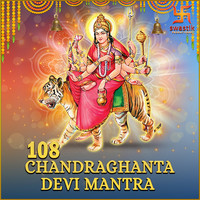 108 Chandraghanta Devi Mantra