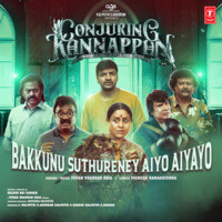 Bakkunu Suthureney Aiyo Aiyayo (From "Conjuring Kannappan")