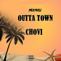 Outta Town Chovi