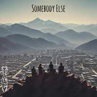 Somebody Else