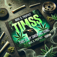 Timss ( This Is My Smoking Song)