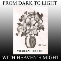 From Dark to Light With Heaven's Might