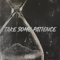 Take Some Patience