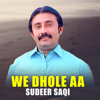 We Dhole Aa