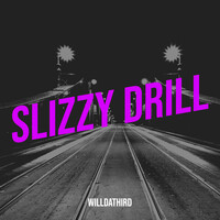 Slizzy Drill