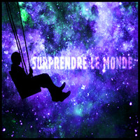 Surprendre le monde 