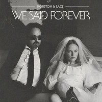 We Said Forever