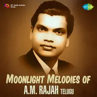 Moonlight Melodies of A. M. Rajah - Telugu