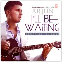 I' Ll Be Waiting - Kabhi Jo Baadal