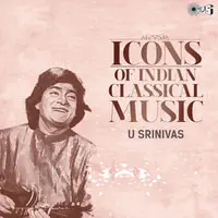 Icons of Indian Classical Music - U Srinivas
