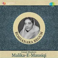 Great Masters - Malika-e-mausiqi Roshan Ara Begum