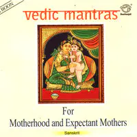 Vedic Mantras For Motherhood And Expectant Mother
