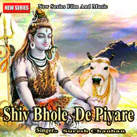Shiv Bhole  De Piyare