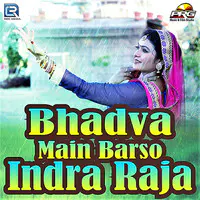 Bhadva Main Barso Indra Raja