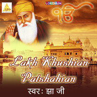 Lakh Khushian Patshahian