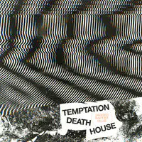 Temptation Death House