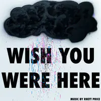 Wish You Were Here