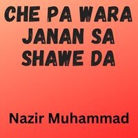 Che Pa Wara Janan Sa Shawe Da