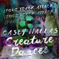 Creature Dances (Four Track Attack)