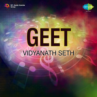 Geet - Vidyanath Seth