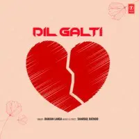 Dil Galti (From "Meri Maruti Mein Aaja")