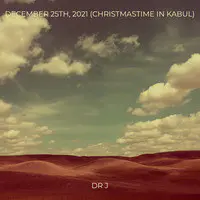 December 25th, 2021 (Christmastime in Kabul)
