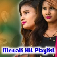 Mewati Hit Playlist