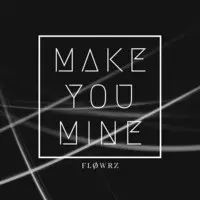 Make You Mine