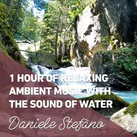 1 Hour of Relaxing Ambient Music with the Sound of Water