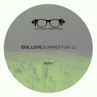 Evil Love Summer Fun '21