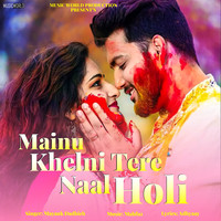 Mainu Khelni Tere Naal Holi