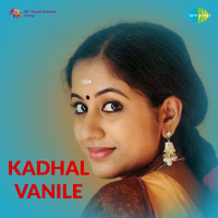 Kadhal Vanile