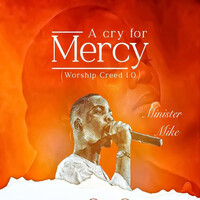 A Cry For Mercy Worship Creed 1 0 MP3 Song Download Play Download a-cry-for-mercy-worship-creed-1-0-mp3-song-download-play-download
