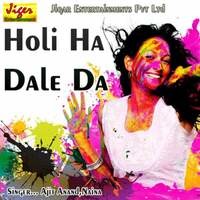 Holi Ha Dale Da