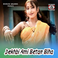 Dekhbi Ami Betar Biha