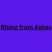 Rising from Ashes