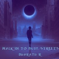 Walk'in To Blue Streets