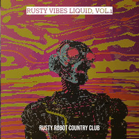 Rusty Vibes Liquid, Vol.1