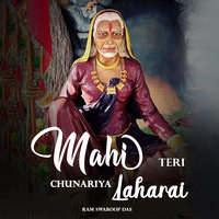 Mahi Teri Chunariya Laharai