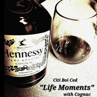 "Life Moments"with Congac