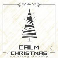 Calm Christmas: Relaxing Holiday