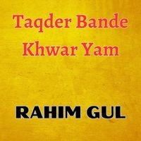 Taqder Bande Khwar Yam