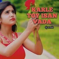 Karle Toy Isan Vada Dj Remix