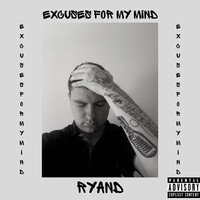 Excuses for My Mind