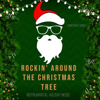 Rockin' around the Christmas Tree - Instrumantal Holiday Music