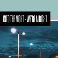 Into the Night (We're Alright)